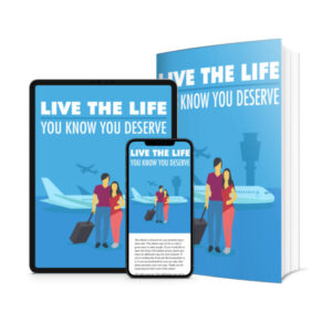 Live The Life You Know You Deserve