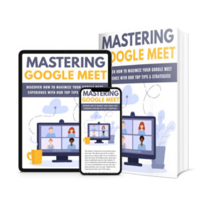 Mastering Google Meet