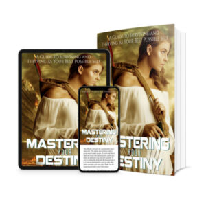 Mastering Your Destiny