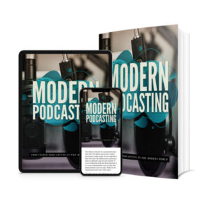 Modern Podcasting