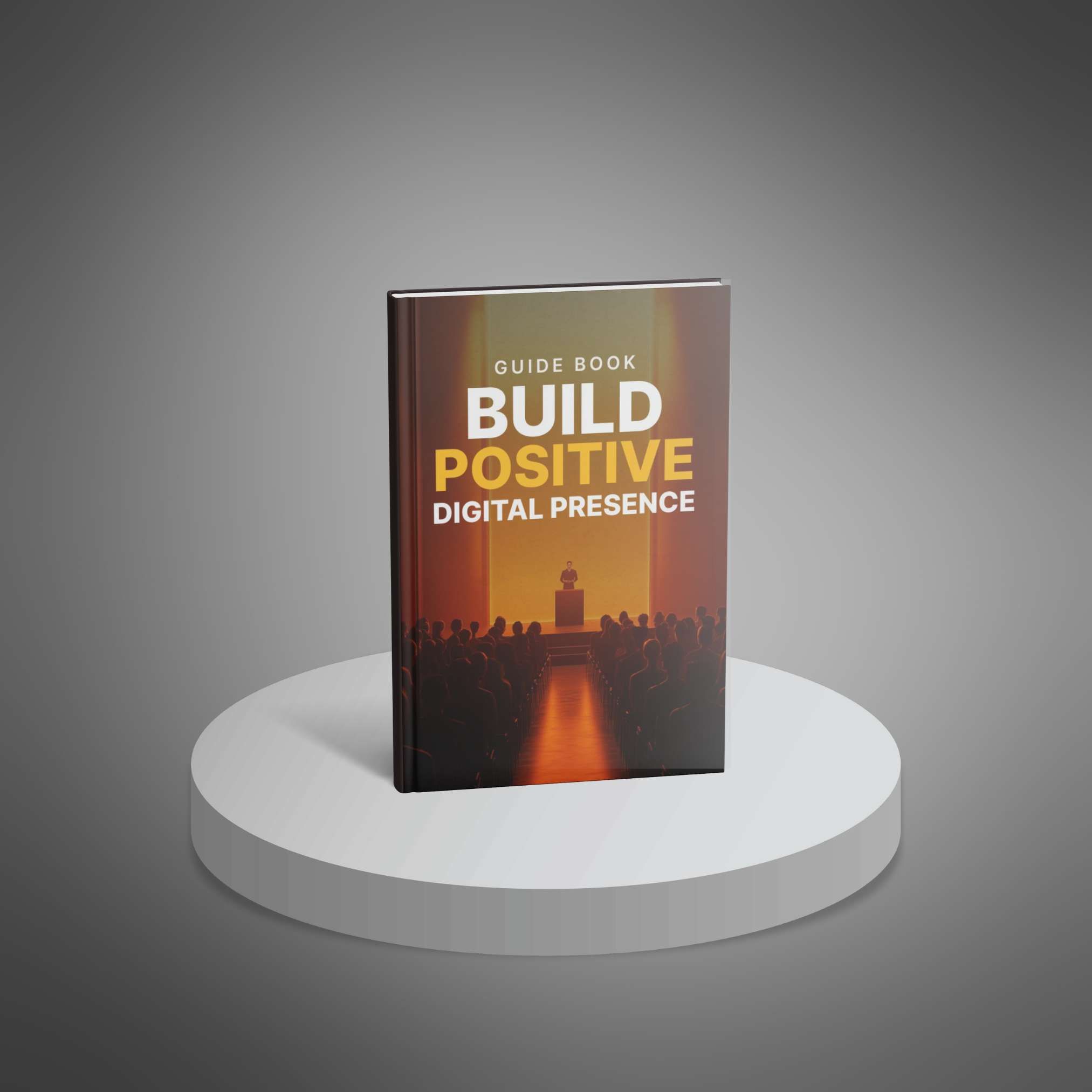 Build Positive Digital Presence – Guide1