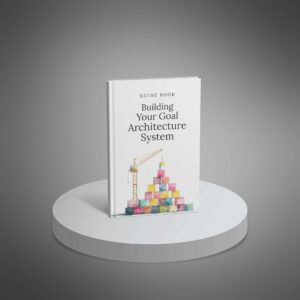 Guide-Building Your goal Architecture System